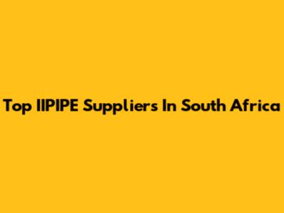 Top IIPIPE Suppliers In South Africa