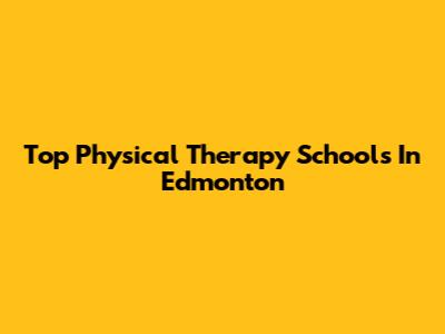 Top Physical Therapy Schools In Edmonton