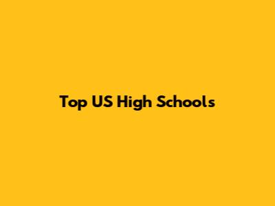 Top US High Schools