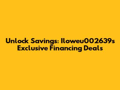 Unlock Savings: Iloweu002639s Exclusive Financing Deals