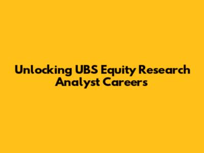 Unlocking UBS Equity Research Analyst Careers
