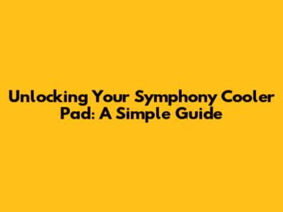 Unlocking Your Symphony Cooler Pad: A Simple Guide