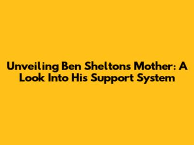Unveiling Ben Shelton's Mother: A Look Into His Support System