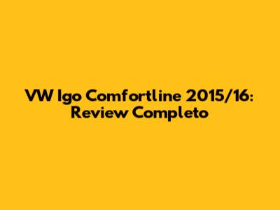 VW Igo Comfortline 2015/16: Review Completo