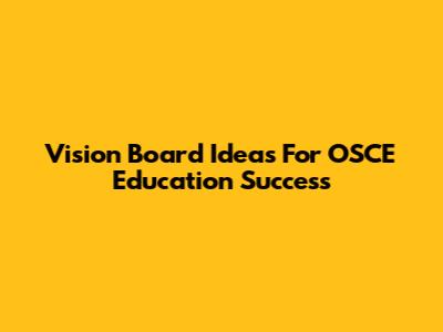 Vision Board Ideas For OSCE Education Success