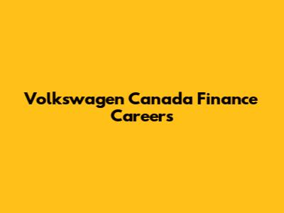 Volkswagen Canada Finance Careers