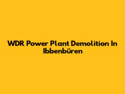 WDR Power Plant Demolition In Ibbenbüren