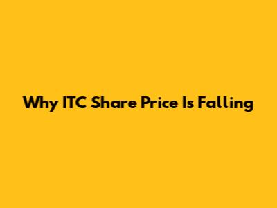 Why ITC Share Price Is Falling