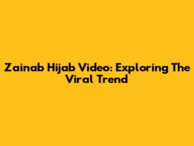 Zainab Hijab Video: Exploring The Viral Trend